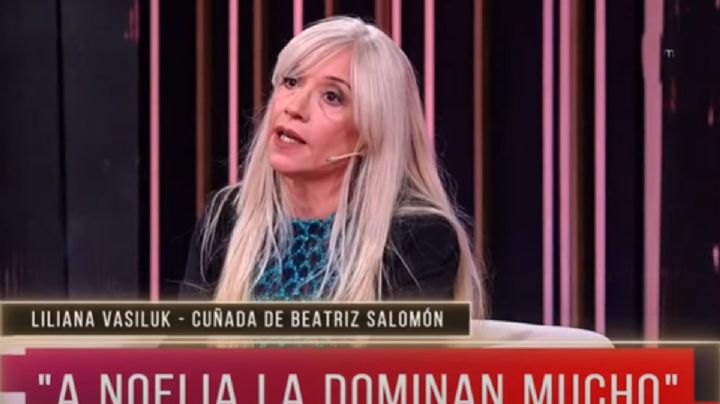 Liliana Vasiluk, la cuñada de Beatriz Salomón, explica por qué su sobrina Noelia, no la puede ni ver: "Es miedosa, la dominan mucho"